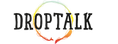 Droptalk